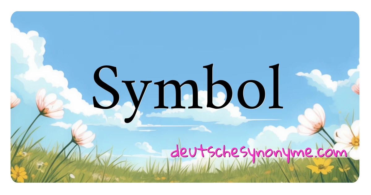 Symbol Synonyme Kreuzworträtsel bedeuten Erklärung und Verwendung