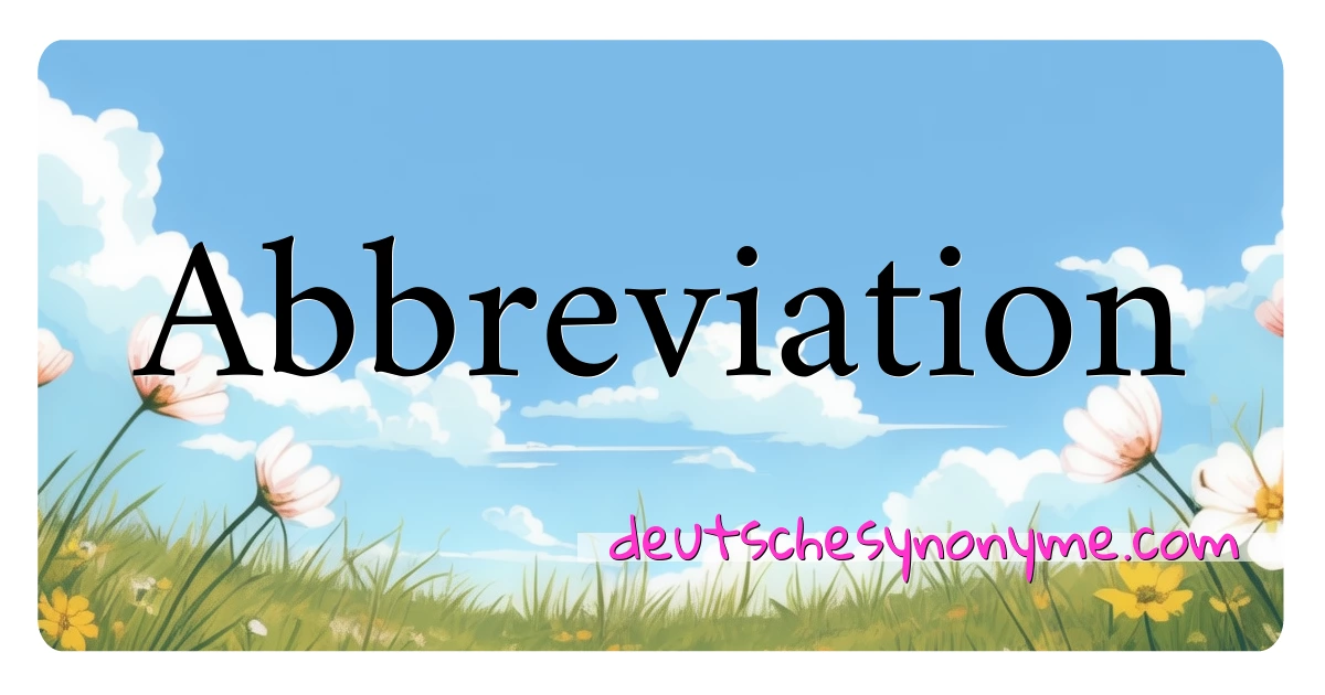 Abbreviation Synonyme Kreuzworträtsel bedeuten Erklärung und Verwendung