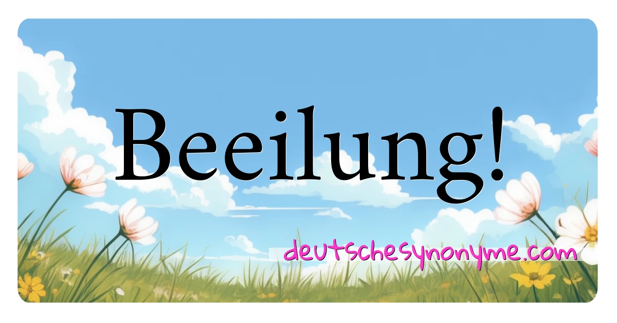 Beeilung! Synonyme Kreuzworträtsel bedeuten Erklärung und Verwendung