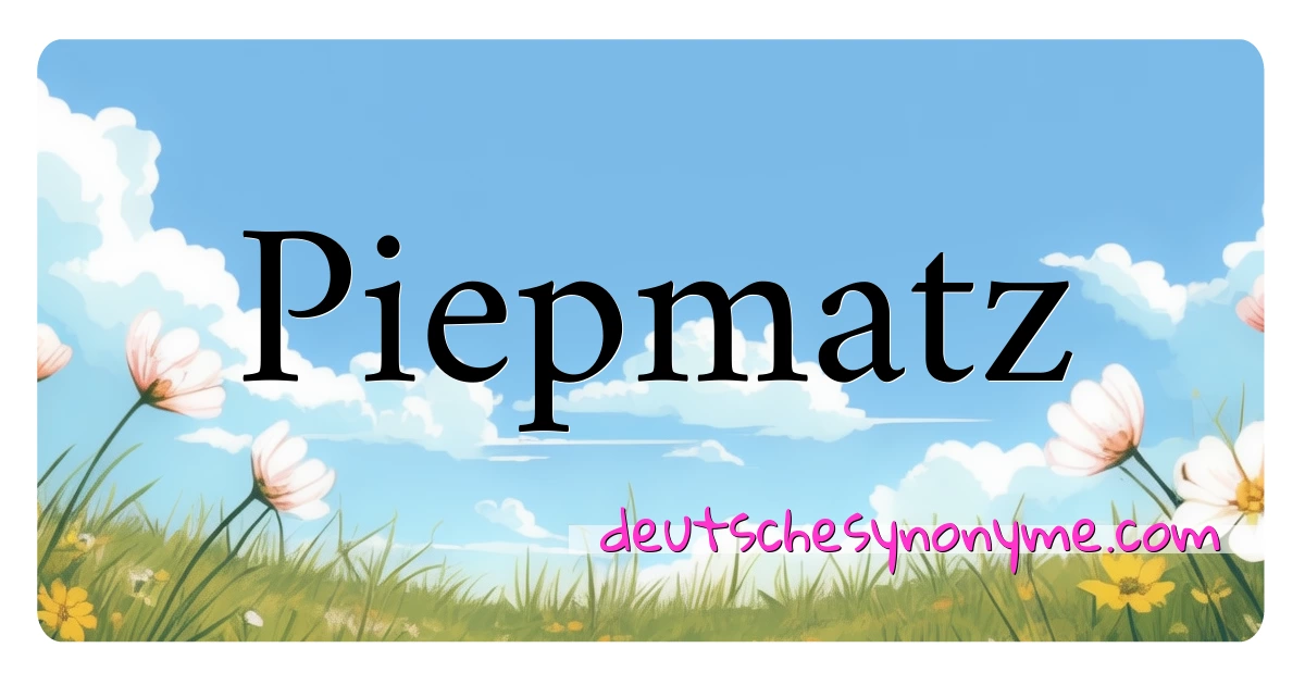 Piepmatz Synonyme Kreuzworträtsel bedeuten Erklärung und Verwendung