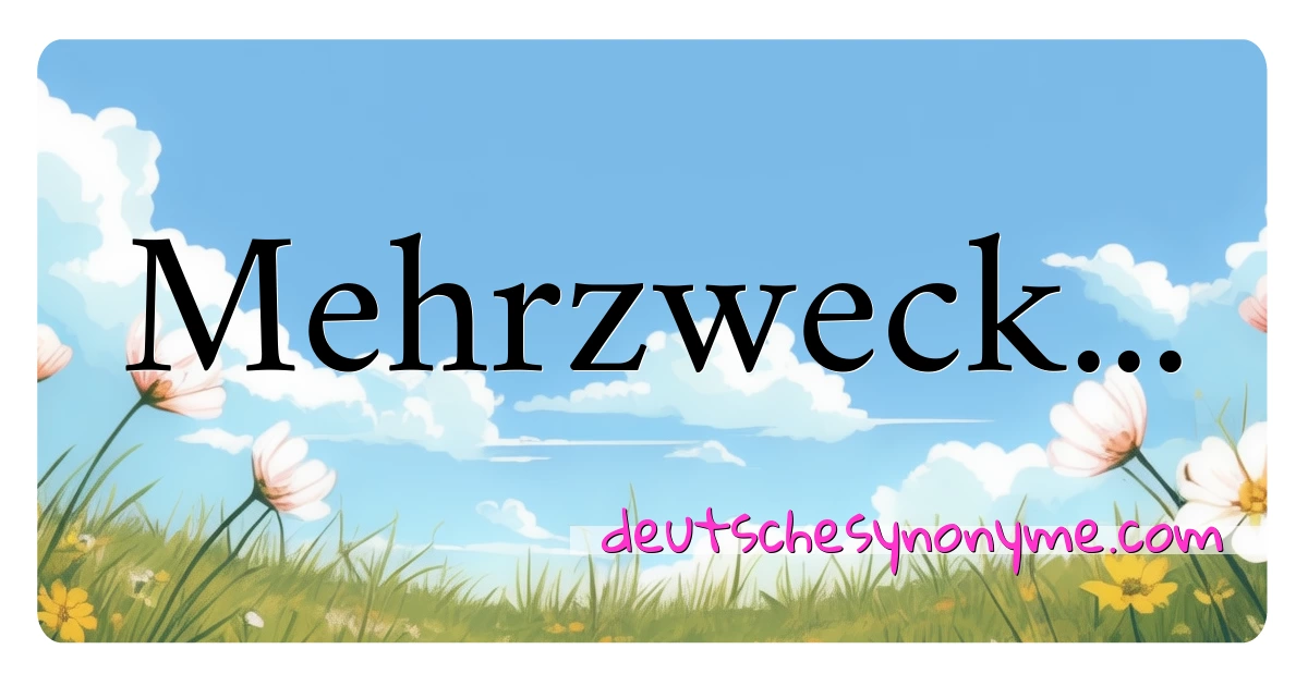 Mehrzweck... Synonyme Kreuzworträtsel bedeuten Erklärung und Verwendung