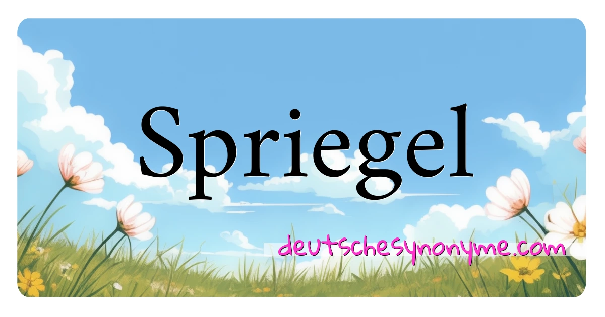 Spriegel Synonyme Kreuzworträtsel bedeuten Erklärung und Verwendung