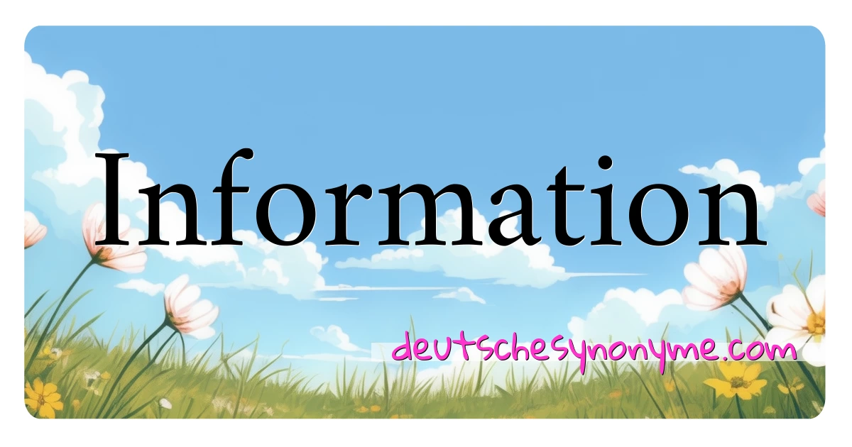 Information Synonyme Kreuzworträtsel bedeuten Erklärung und Verwendung