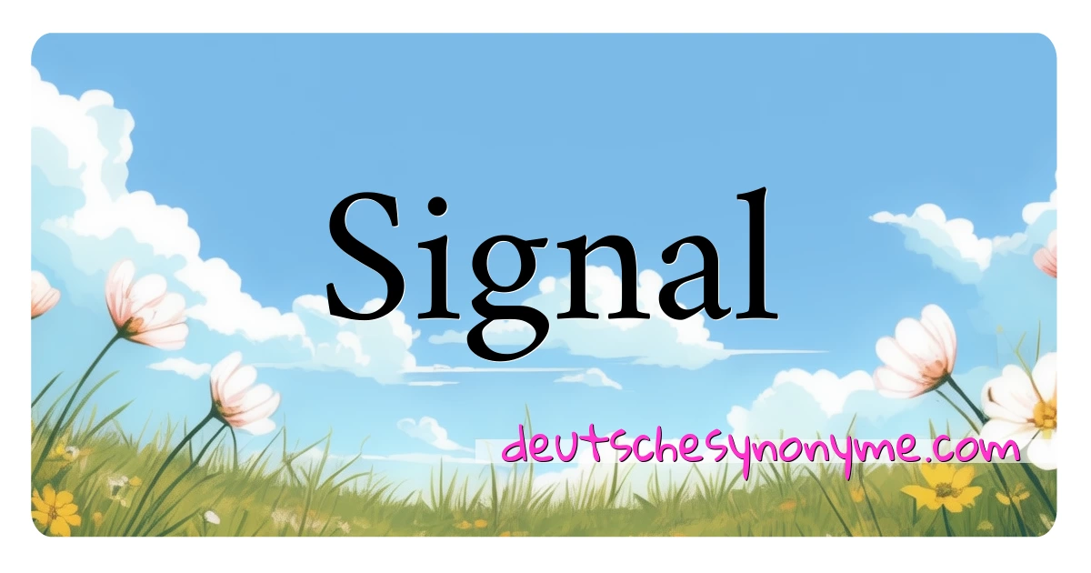 Signal Synonyme Kreuzworträtsel bedeuten Erklärung und Verwendung