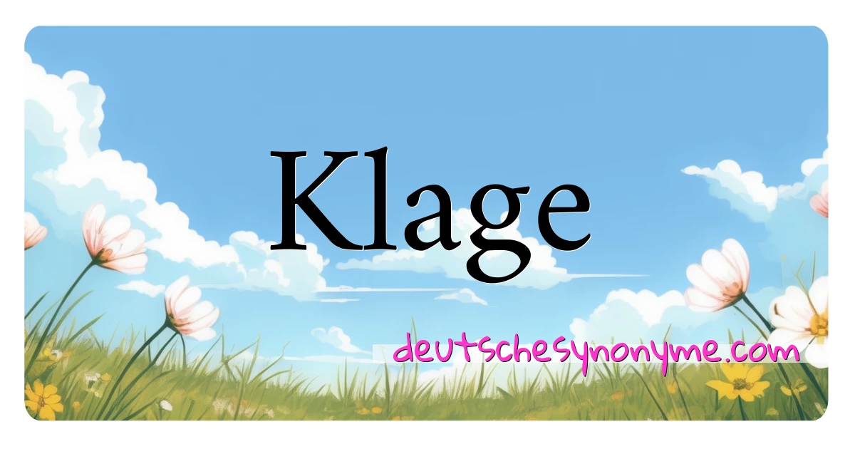 Klage Synonyme Kreuzworträtsel bedeuten Erklärung und Verwendung