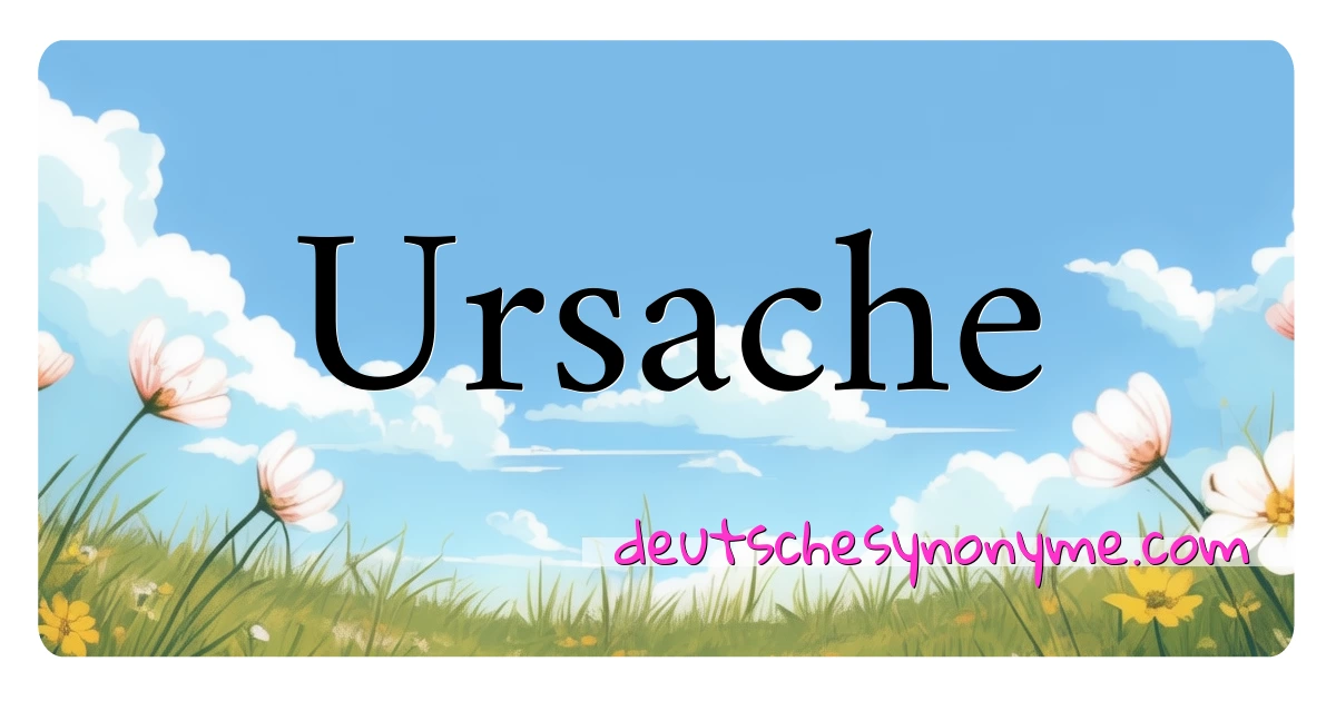 Ursache Synonyme Kreuzworträtsel bedeuten Erklärung und Verwendung