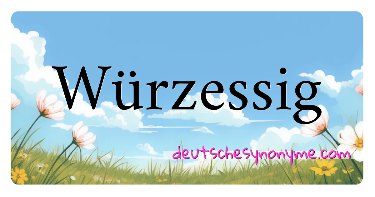 Würzessig Synonyme Kreuzworträtsel bedeuten Erklärung und Verwendung