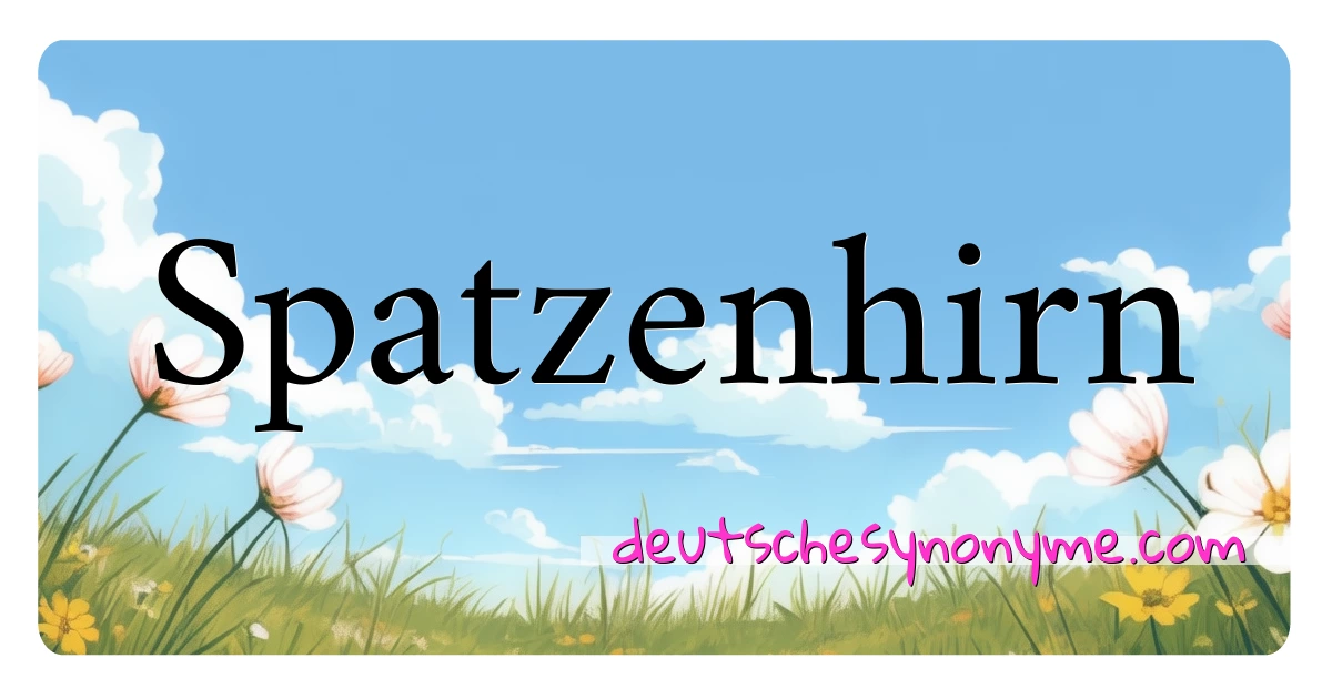 Spatzenhirn Synonyme Kreuzworträtsel bedeuten Erklärung und Verwendung