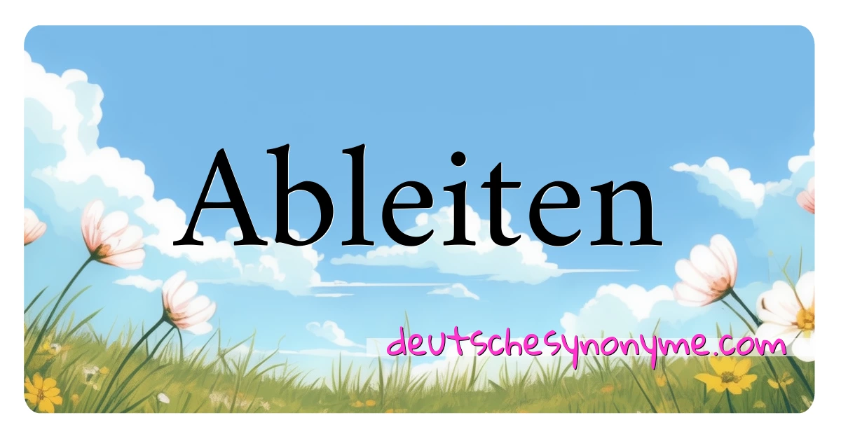 Ableiten Synonyme Kreuzworträtsel bedeuten Erklärung und Verwendung