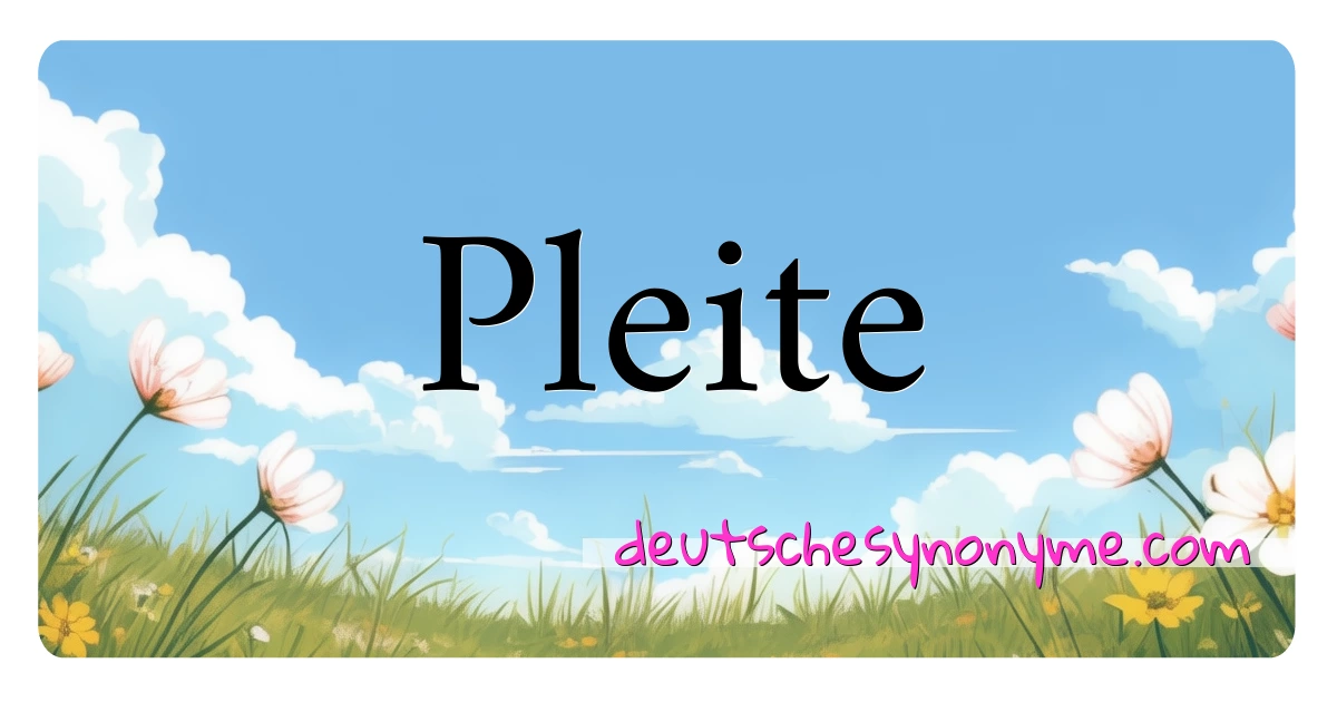 Pleite Synonyme Kreuzworträtsel bedeuten Erklärung und Verwendung