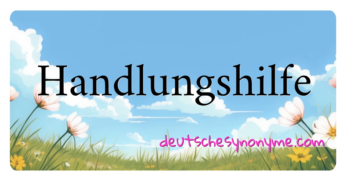 Handlungshilfe Synonyme Kreuzworträtsel bedeuten Erklärung und Verwendung