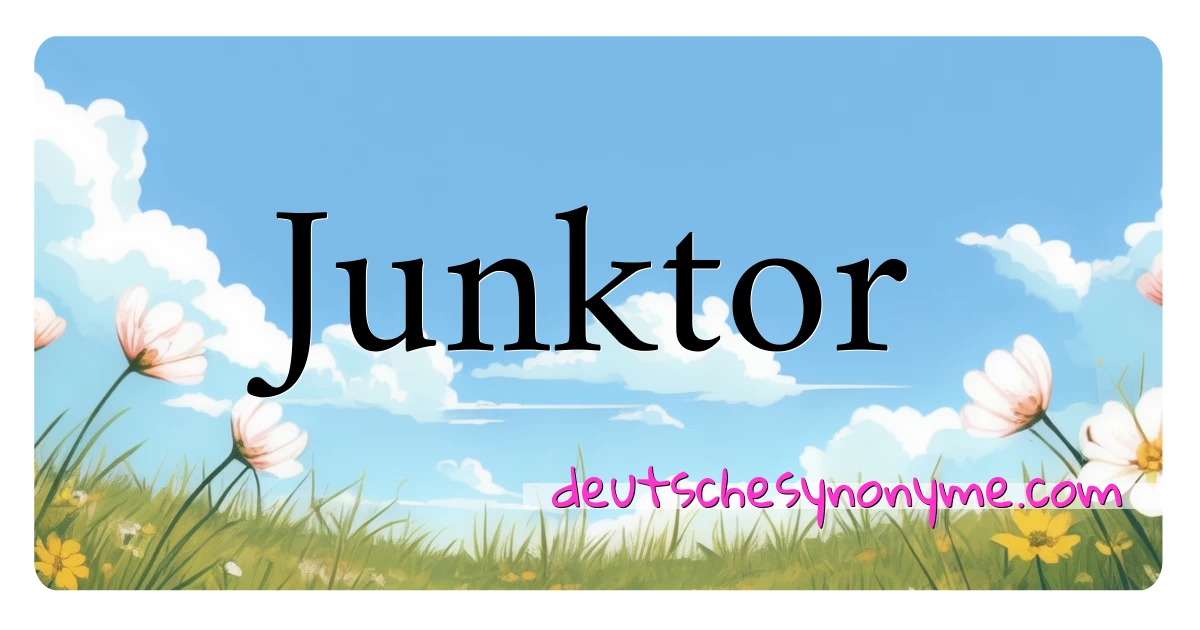 Junktor Synonyme Kreuzworträtsel bedeuten Erklärung und Verwendung