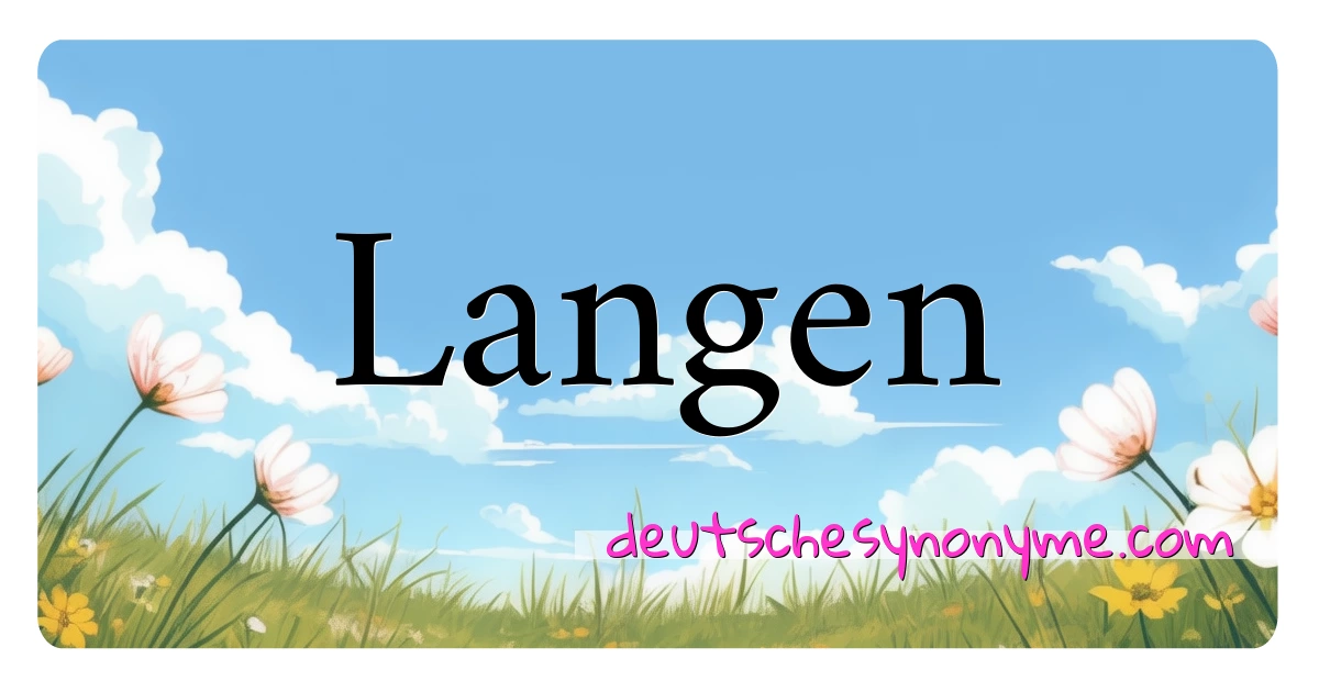 Langen Synonyme Kreuzworträtsel bedeuten Erklärung und Verwendung