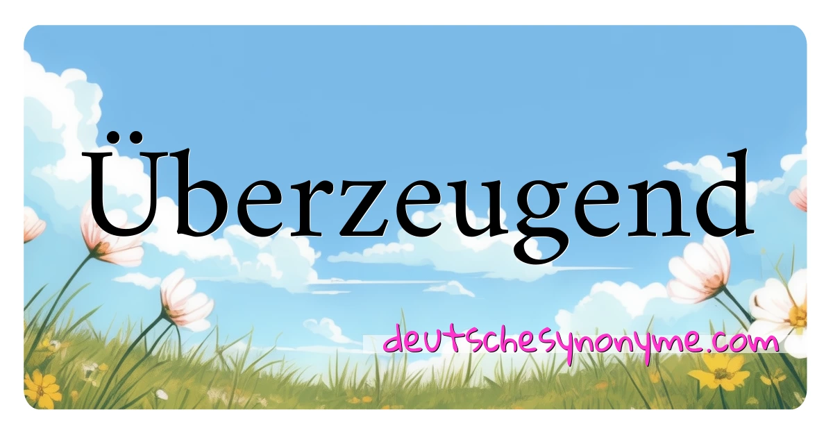 Überzeugend Synonyme Kreuzworträtsel bedeuten Erklärung und Verwendung