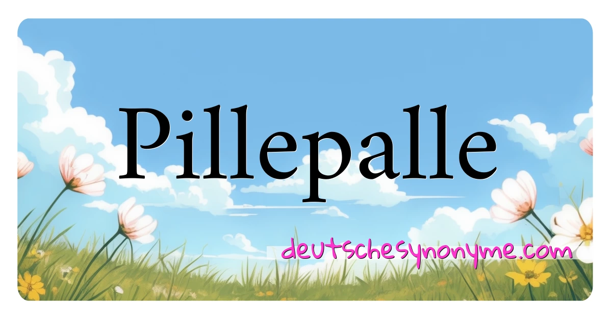 Pillepalle Synonyme Kreuzworträtsel bedeuten Erklärung und Verwendung