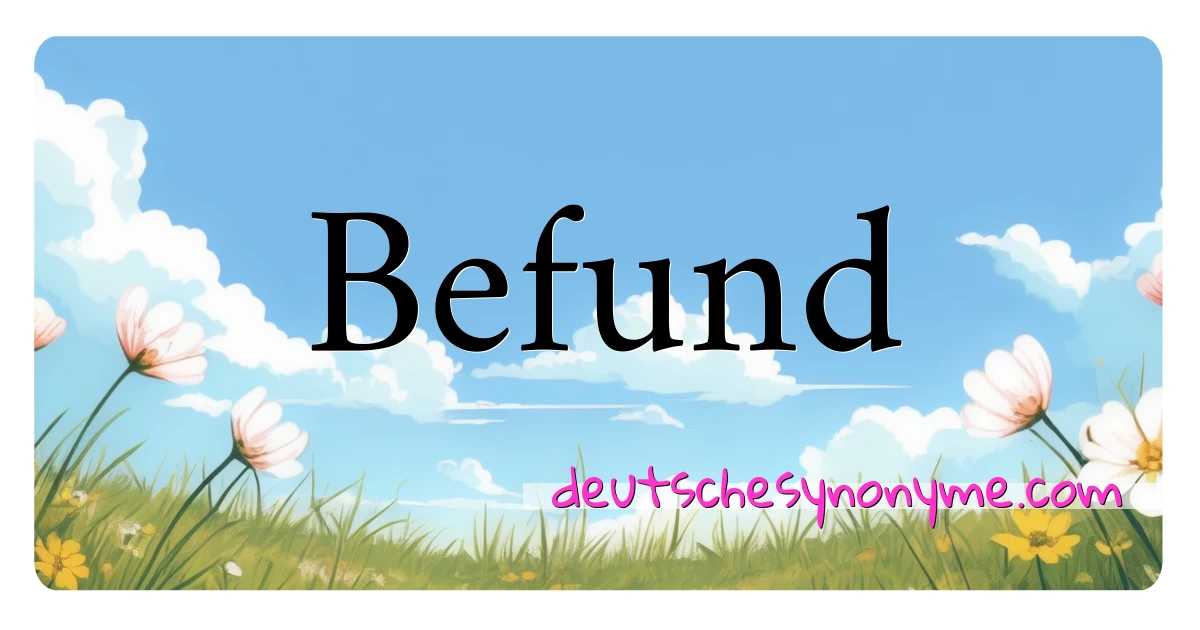 Befund Synonyme Kreuzworträtsel bedeuten Erklärung und Verwendung