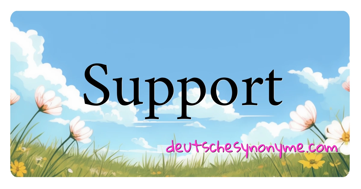 Support Synonyme Kreuzworträtsel bedeuten Erklärung und Verwendung