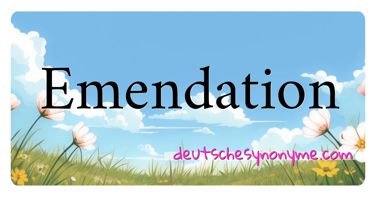 Emendation Synonyme Kreuzworträtsel bedeuten Erklärung und Verwendung