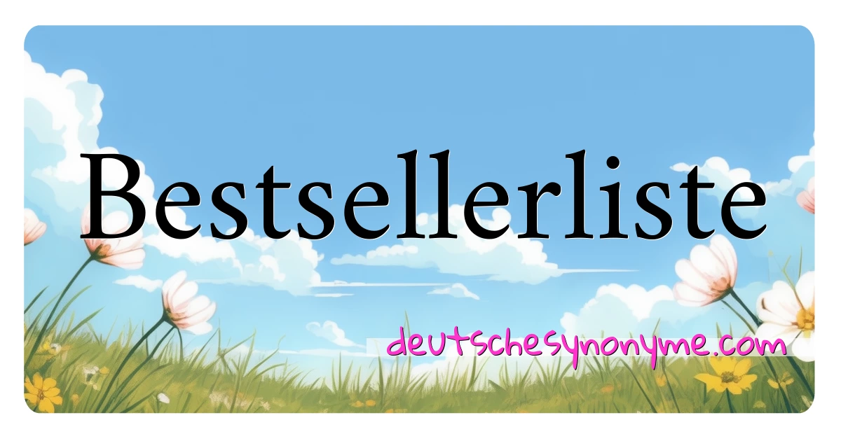 Bestsellerliste Synonyme Kreuzworträtsel bedeuten Erklärung und Verwendung