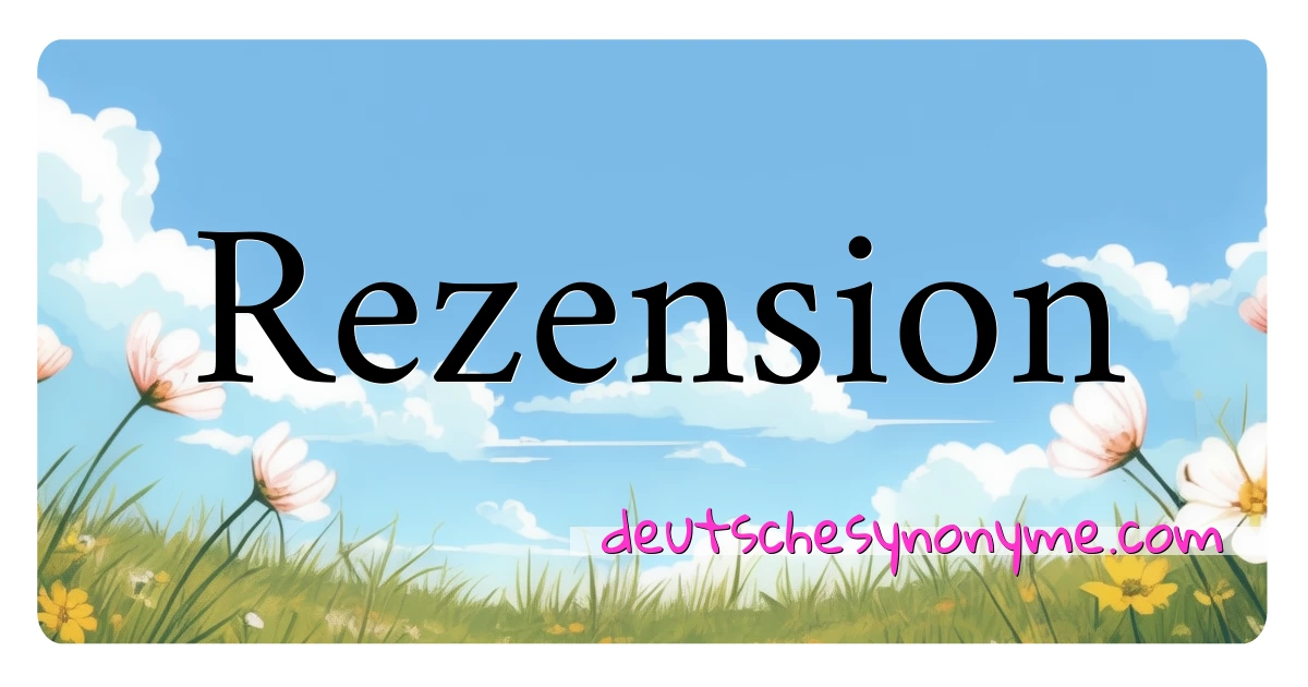 Rezension Synonyme Kreuzworträtsel bedeuten Erklärung und Verwendung