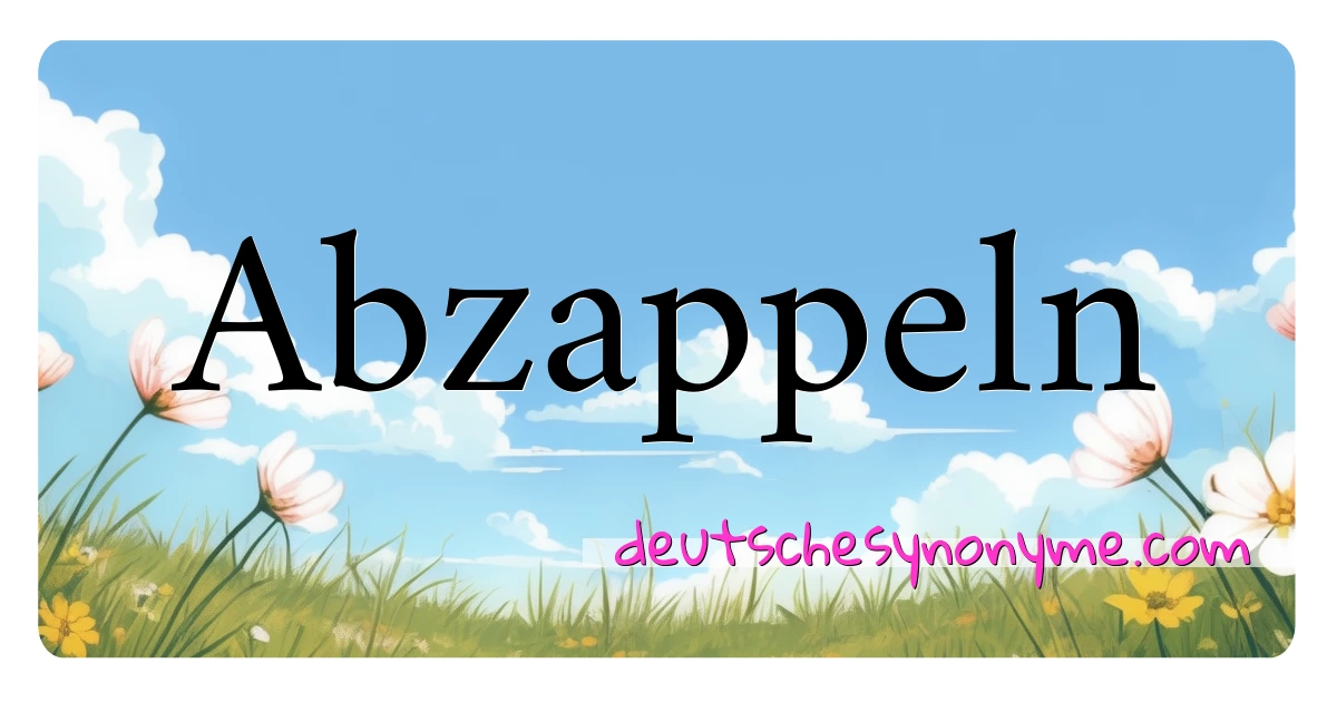 Abzappeln Synonyme Kreuzworträtsel bedeuten Erklärung und Verwendung