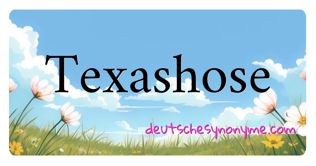 Texashose Synonyme Kreuzworträtsel bedeuten Erklärung und Verwendung