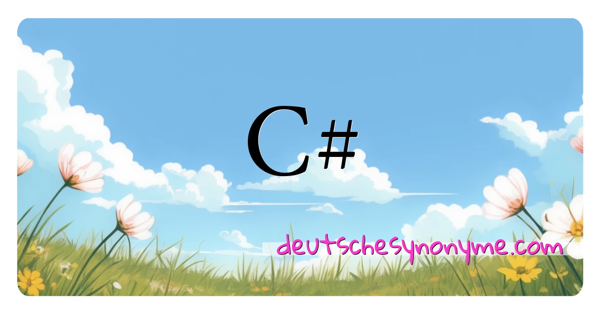 C# Synonyme Kreuzworträtsel bedeuten Erklärung und Verwendung