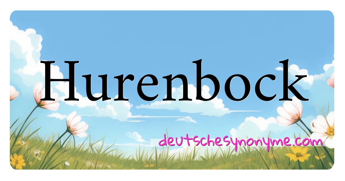 Hurenbock Synonyme Kreuzworträtsel bedeuten Erklärung und Verwendung