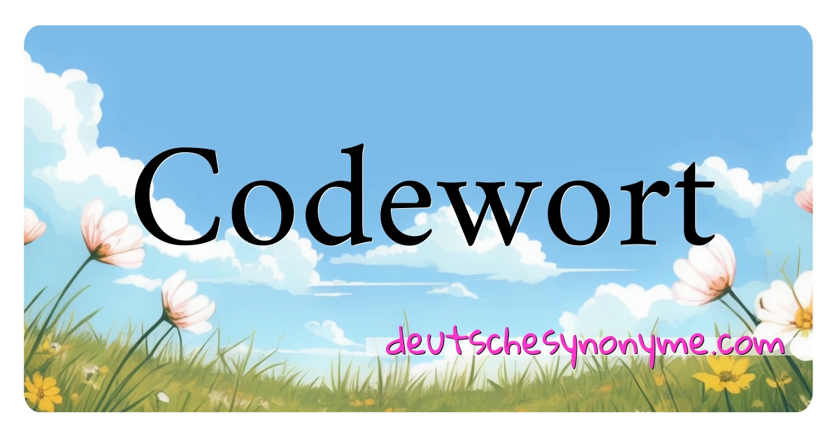 Codewort Synonyme Kreuzworträtsel bedeuten Erklärung und Verwendung