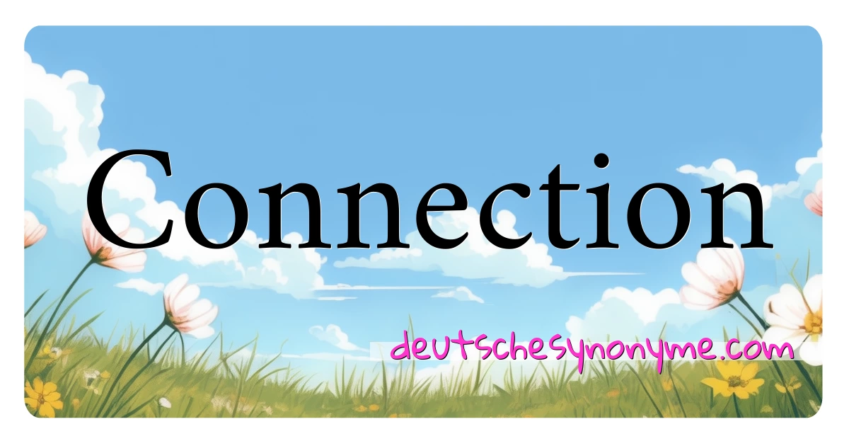 Connection Synonyme Kreuzworträtsel bedeuten Erklärung und Verwendung