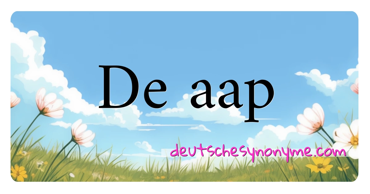 De aap Synonyme Kreuzworträtsel bedeuten Erklärung und Verwendung