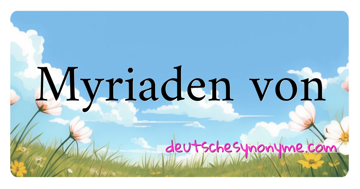 Myriaden von Synonyme Kreuzworträtsel bedeuten Erklärung und Verwendung