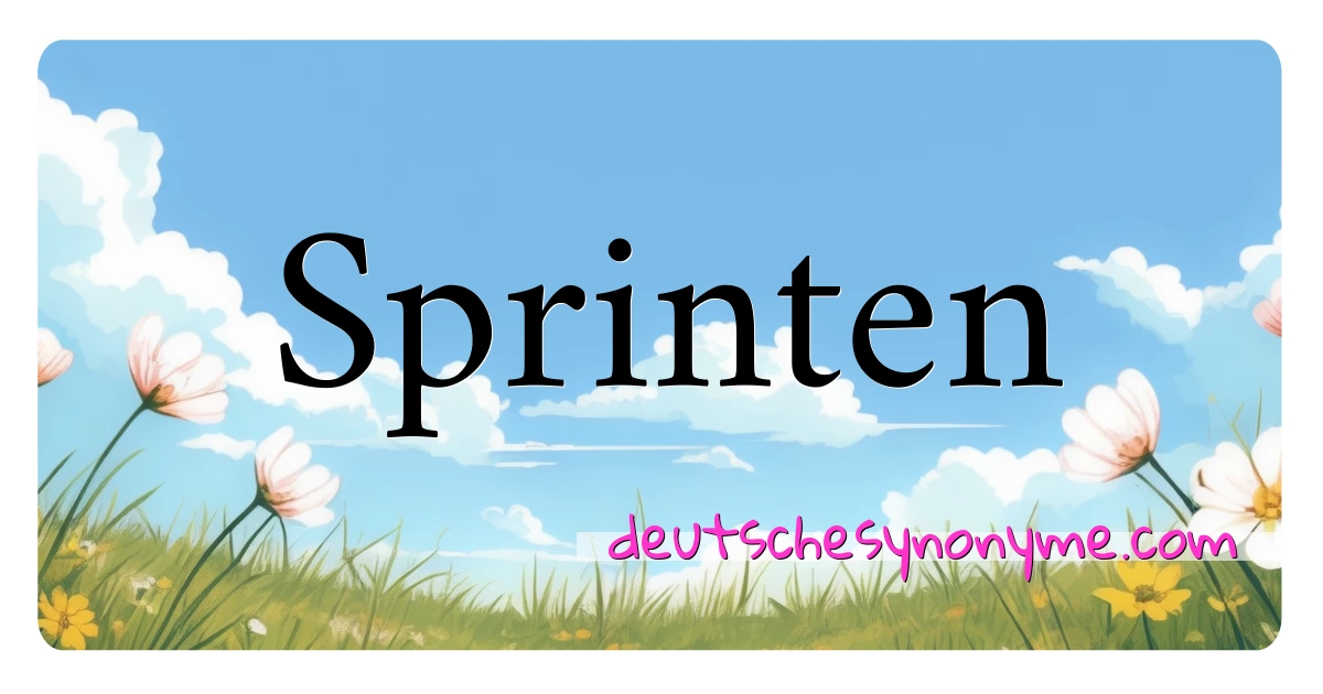 Sprinten Synonyme Kreuzworträtsel bedeuten Erklärung und Verwendung