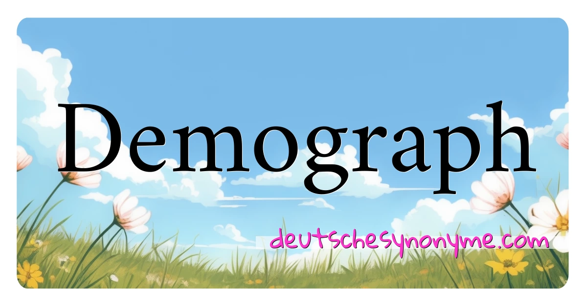 Demograph Synonyme Kreuzworträtsel bedeuten Erklärung und Verwendung