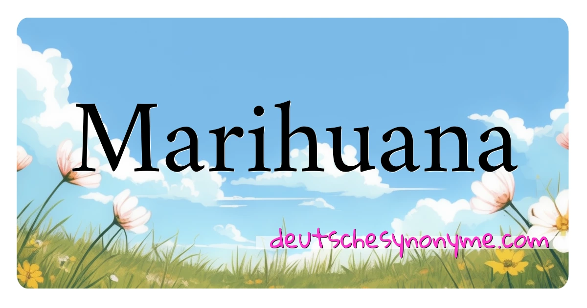 Marihuana Synonyme Kreuzworträtsel bedeuten Erklärung und Verwendung