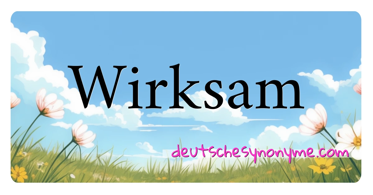 Wirksam Synonyme Kreuzworträtsel bedeuten Erklärung und Verwendung