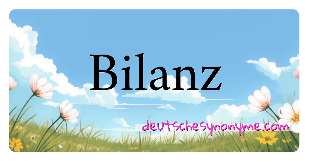 Bilanz Synonyme Kreuzworträtsel bedeuten Erklärung und Verwendung