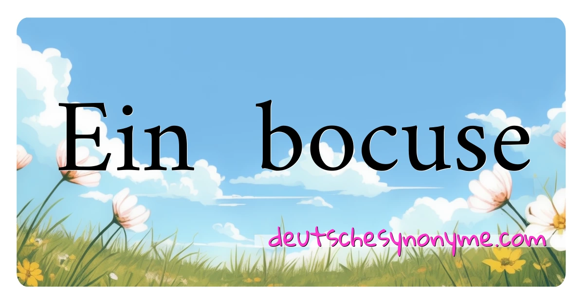 Ein  bocuse Synonyme Kreuzworträtsel bedeuten Erklärung und Verwendung