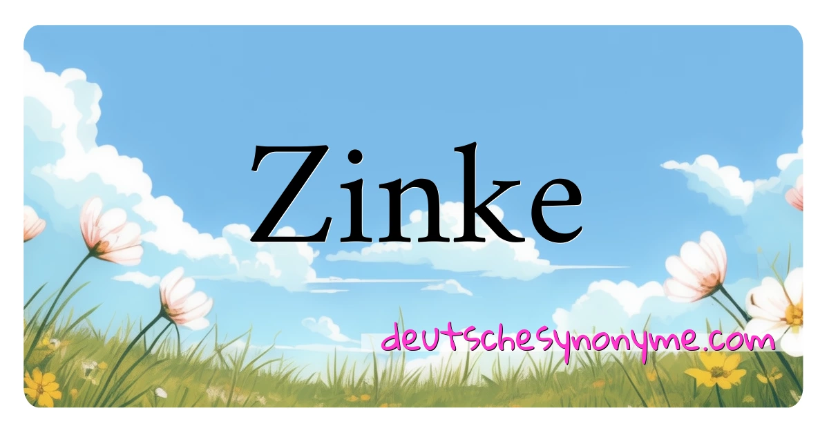 Zinke Synonyme Kreuzworträtsel bedeuten Erklärung und Verwendung