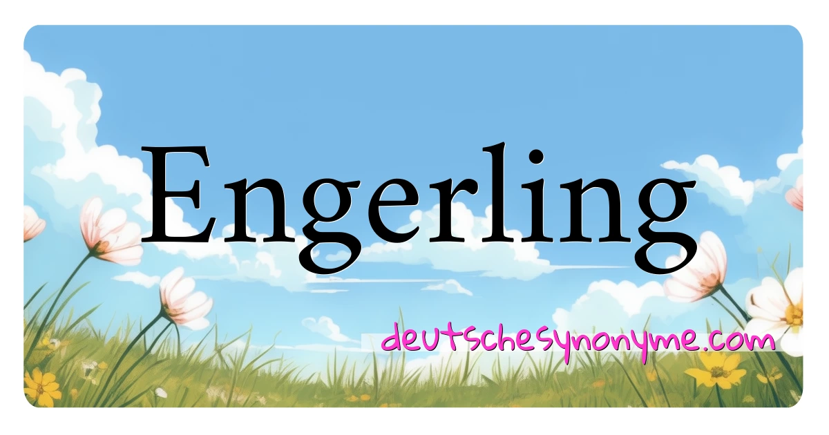 Engerling Synonyme Kreuzworträtsel bedeuten Erklärung und Verwendung