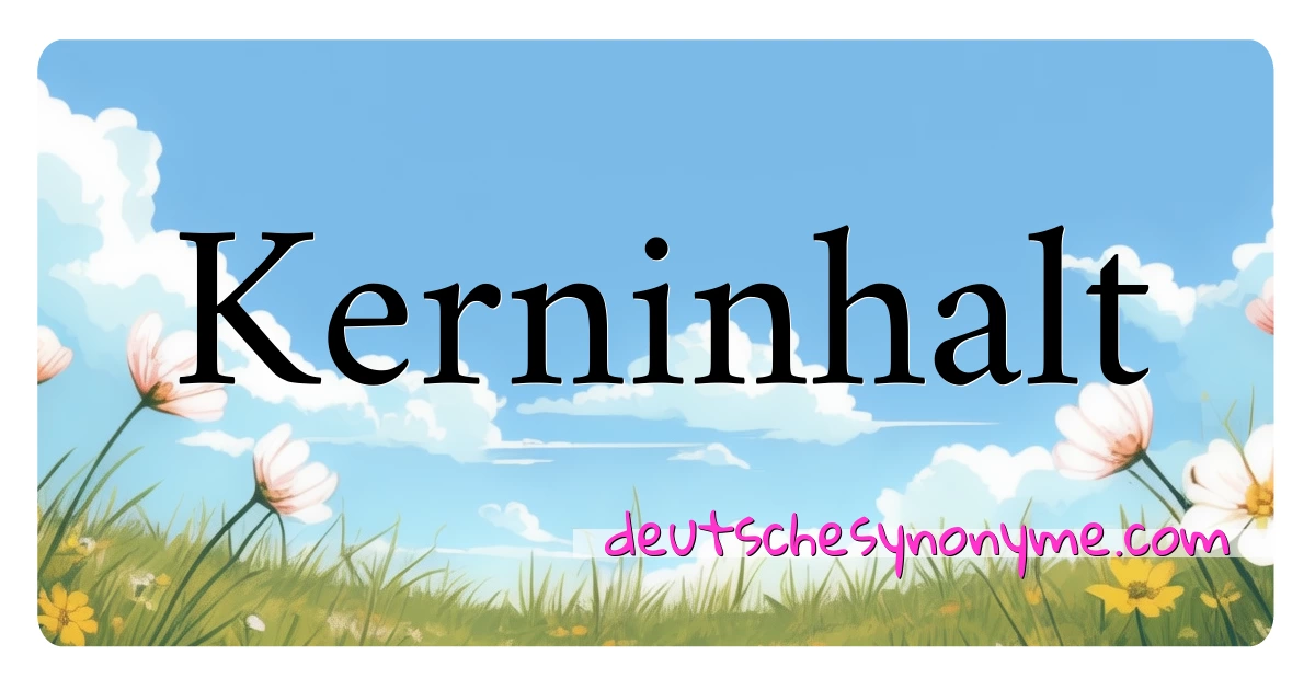 Kerninhalt Synonyme Kreuzworträtsel bedeuten Erklärung und Verwendung