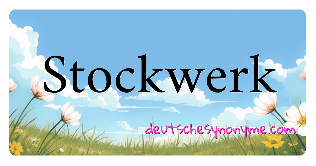 Stockwerk Synonyme Kreuzworträtsel bedeuten Erklärung und Verwendung