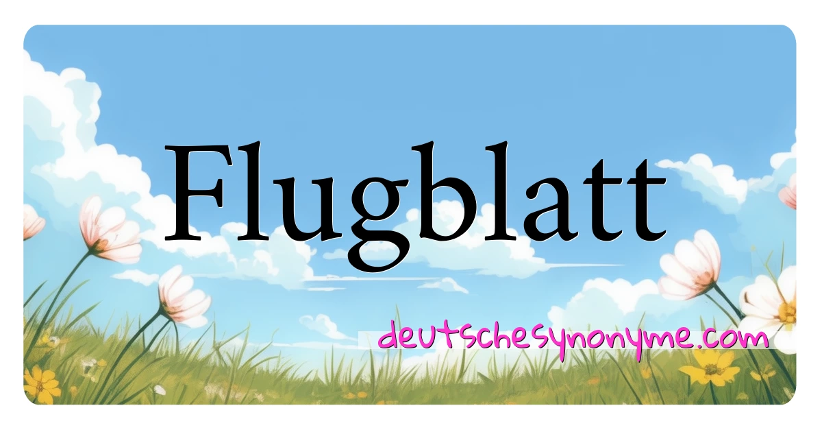 Flugblatt Synonyme Kreuzworträtsel bedeuten Erklärung und Verwendung