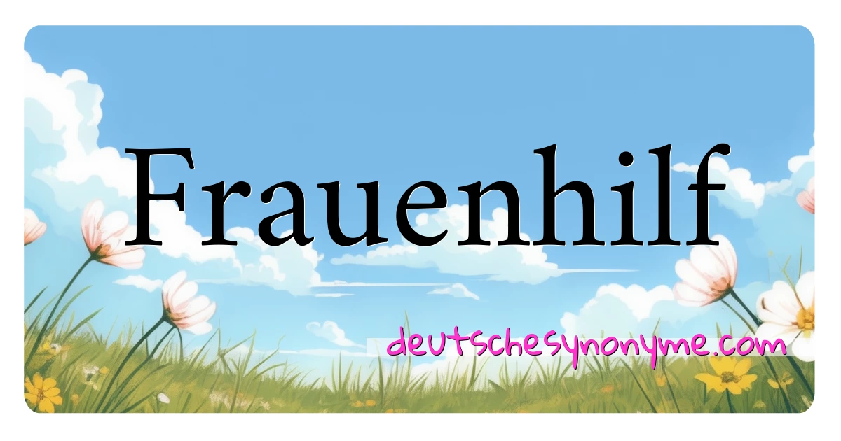 Frauenhilf Synonyme Kreuzworträtsel bedeuten Erklärung und Verwendung