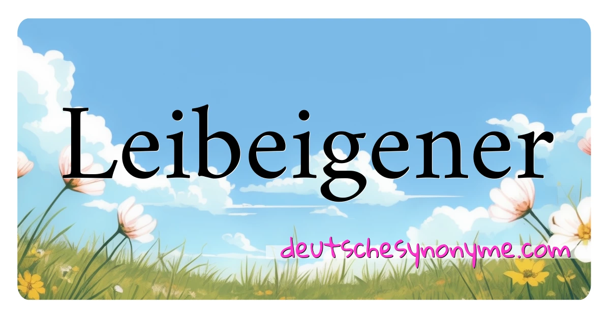 Leibeigener Synonyme Kreuzworträtsel bedeuten Erklärung und Verwendung