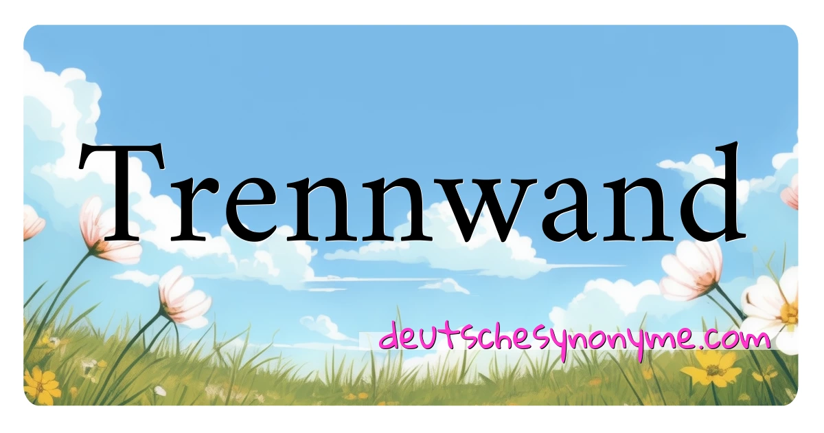 Trennwand Synonyme Kreuzworträtsel bedeuten Erklärung und Verwendung