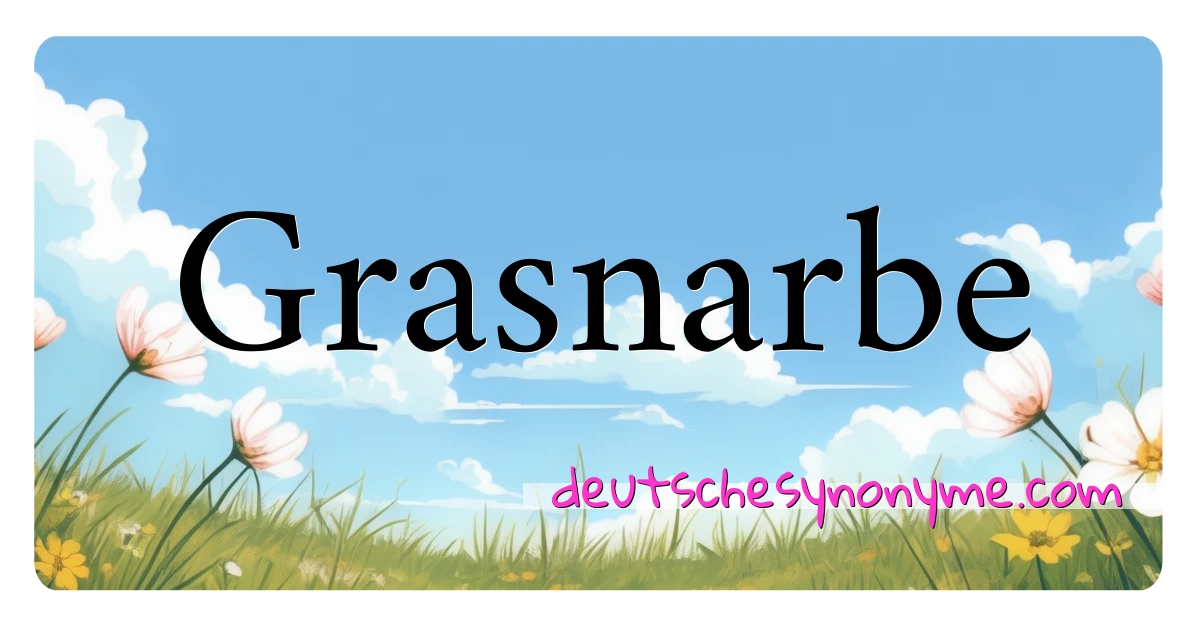 Grasnarbe Synonyme Kreuzworträtsel bedeuten Erklärung und Verwendung