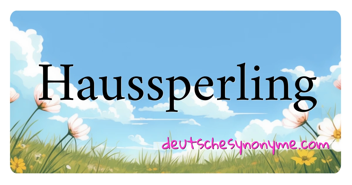 Haussperling Synonyme Kreuzworträtsel bedeuten Erklärung und Verwendung