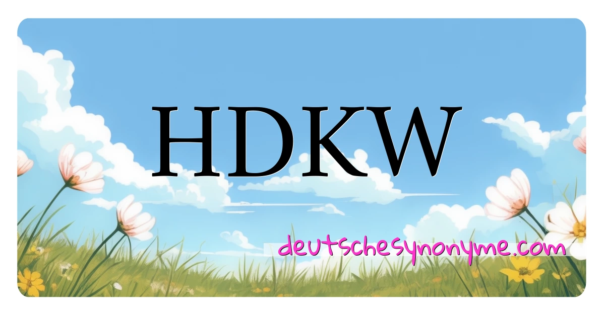 HDKW Synonyme Kreuzworträtsel bedeuten Erklärung und Verwendung