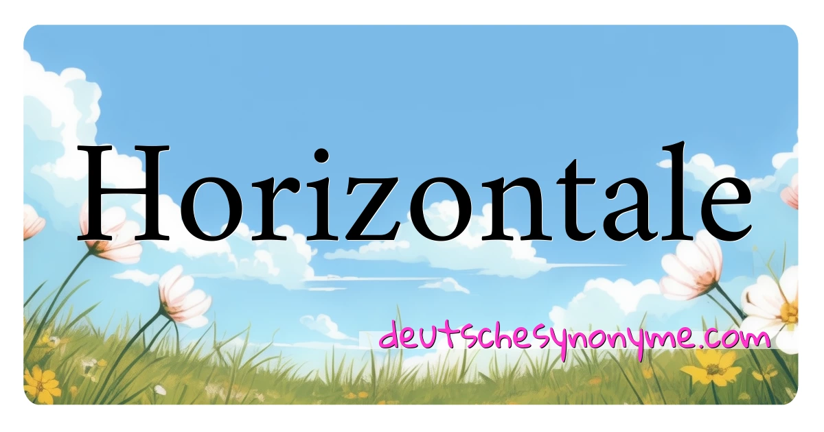 Horizontale Synonyme Kreuzworträtsel bedeuten Erklärung und Verwendung